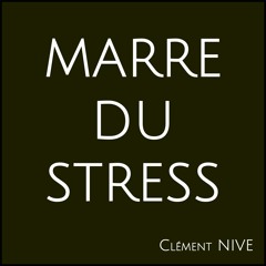 #6 Marre Du Stress
