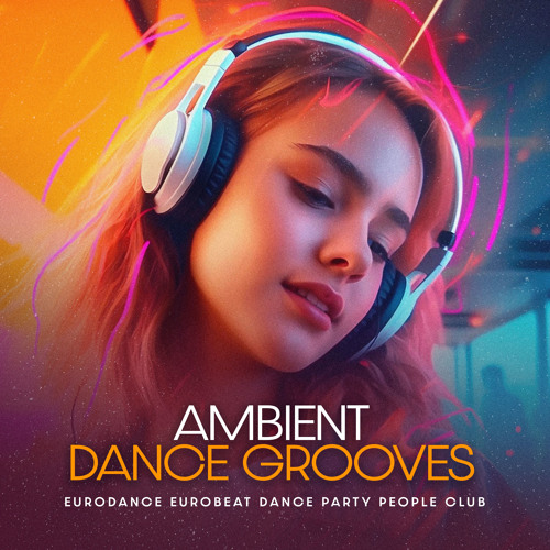 Ambient Dance Grooves