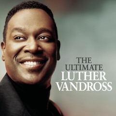 luther vandross songs now that i have you luther vandross songs now that i have you