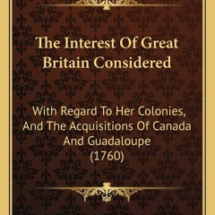 $PDF$/READ/DOWNLOAD The Interest Of Great Britain Considered: With Regard To Her