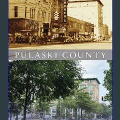 [PDF] eBOOK Read ✨ Pulaski County (Past and Present) [PDF]