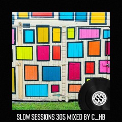 Slow Sessions 305 Mixed By C_hB (ZA) Extended Mix