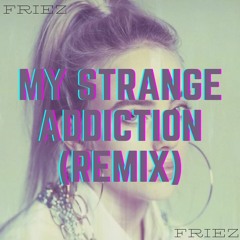 My Strange Addiction (Remix)