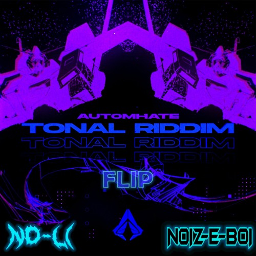 Automhate - Tonal Riddim (NO-Li & Noiz-E-Boi Flip)[Free Download]