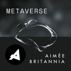 Aimée Britannia - Metaverse (Anphyre Remix)