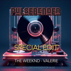 The Weeknd - Valerie - PulseBender Edit