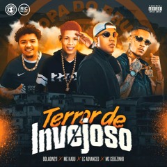 Terror de Invejoso - Boladin211, MC Kadu, LC ADVANCED, MC Cebezinho