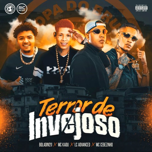 Terror de Invejoso - Boladin211, MC Kadu, LC ADVANCED, MC Cebezinho