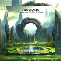 Andrewboy, Rikaya, S.A.B.R.I - Borderlands [HIGHER STATE]