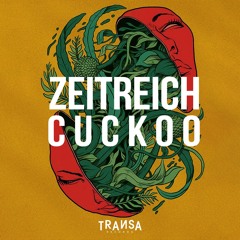 ZEITREICH - Cuckoo [Transa Records]