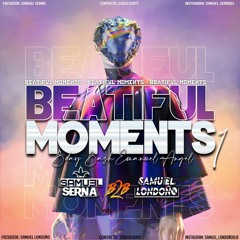 Beautiful moments Samuel Serna-Samuel londoño(Bady bash Emanuel ángel)