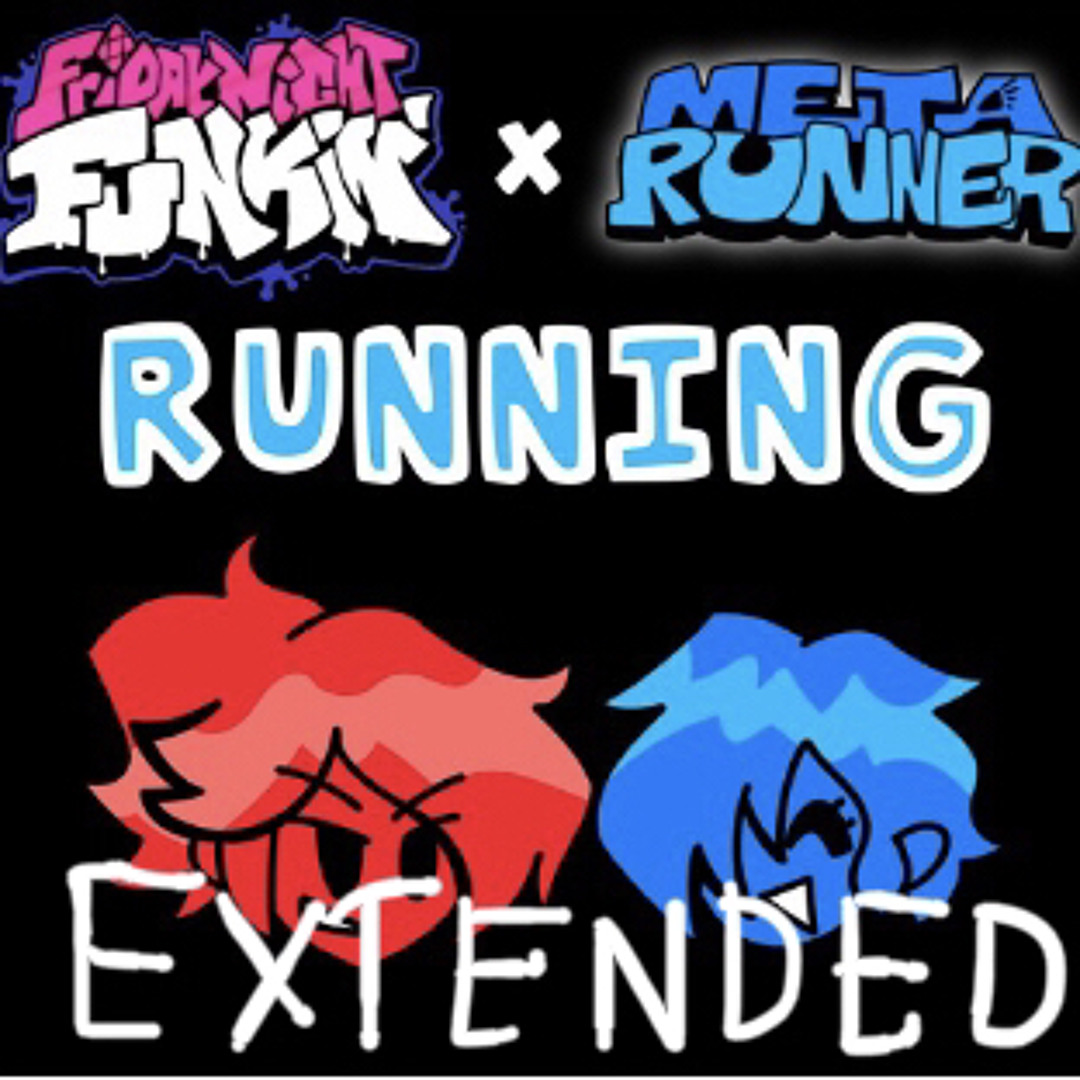 Stream FNF x Metarunner: Running [Extended] by Disboi101 (Ran Out Of ...