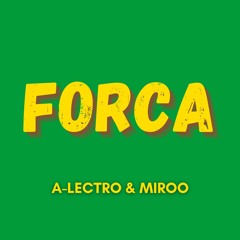 A-Lectro x Miroo - Forca