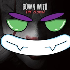 Down With The Clown ( Free DL)
