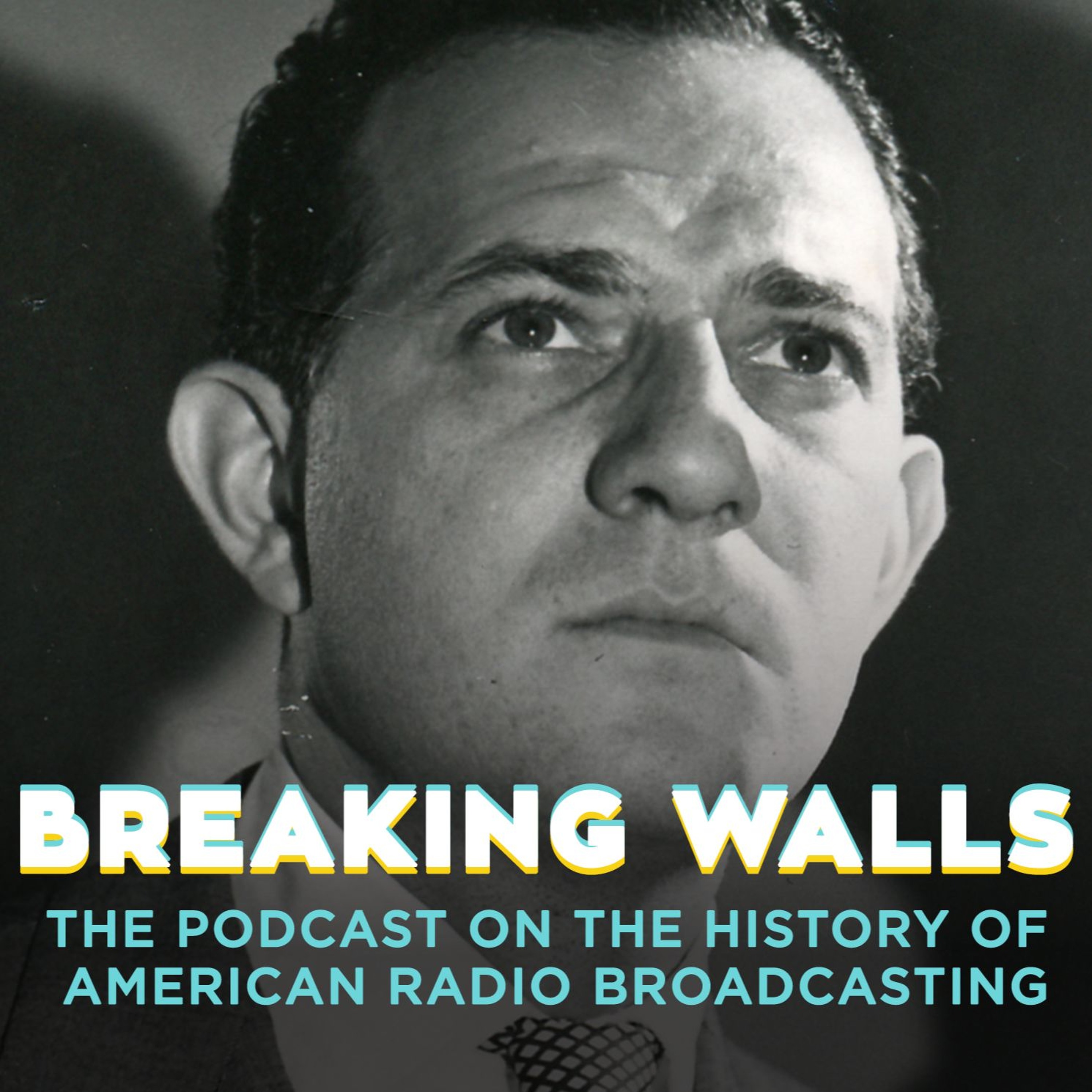 Breaking Walls: The Podcast on the History of American Network Radio Broadcasting