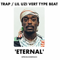 ETERNAL (prod. A-GO) Lil Uzi Vert x Trap Type Beat