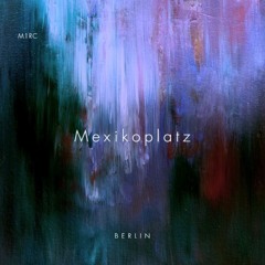 Mexikoplatz (Melodic Techno & Tech House Mix)