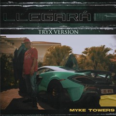 Llegara - Myke Towers (Tryx Version)