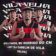 MTG L7NNON, MC RODRIGO DO CN - LSET [DJ CABELIN DE VILA VELHA]