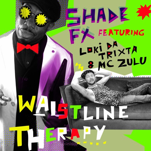 Shade FX ft. Loki Da Trixta & MC Zulu - Waistline Therapy (Ckrono Remix)