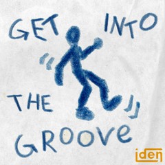 GET INTO THE GROOVE [iden mix]
