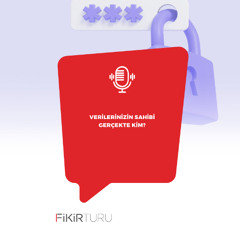 Verilerinizin sahibi gerçekte kim?