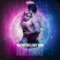 Wav3motion & Andy Wang - Run Away