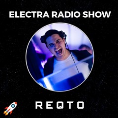 REQTO - ELECTRA RADIO SHOW #7 (OCTOBER)