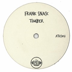 Frank Snack "Timber" (Preview) (Taken from Tektones #7)(Out Now)