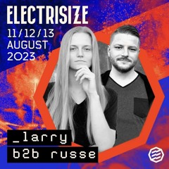 Larry b2b Russe @Electrisize Festival 2023