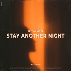 SRJY, RVZZER - Stay Another Night