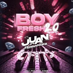 BOY FRESH 2.0💎 (M.C.A.V) MIXED  BY JUAN FERNANDEZ DJ
