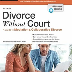 [Access] [KINDLE PDF EBOOK EPUB] Divorce Without Court: A Guide to Mediation and Collaborative Divor