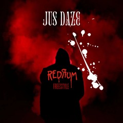 Jus Daze - REDRUM (FREESTYLE) ft. Eazy