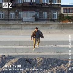 GOST ZVUK x NTS monthly show #49 w/ Stas Karpenkov