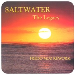 Saltwater - The Legacy (Fredd Moz Rework) [FREE DOWNLOAD]