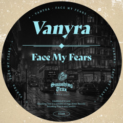 VANYRA - Face My Fears [ST358] Smashing Trax