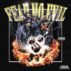 FEAR NO EVIL [RIP Lord Infamous]