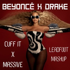 BEYONCÉ X DRAKE - CUFF IT X MASSIVE (LEADFOOT MASHUP)