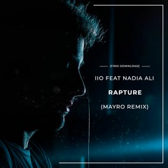 FREE DOWNLOAD: IIO Feat. Nadia Ali - Rapture (Mayro Unofficial Remix)