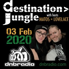 Destination Jungle w/ host Matos + Lovelace 03 Feb 2020