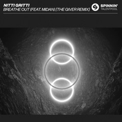 Nitti Gritti - Breathe Out (feat. Midian) [The Giver Remix] [OUT NOW]