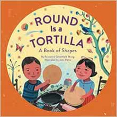 GET EBOOK 📕 Round Is a Tortilla: A Book of Shapes (A Latino Book of Concepts) by Ros