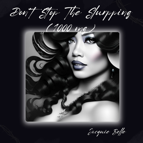 Don't Stop the Slurpping (1000 Mg)