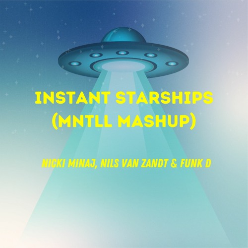 Instant Starship (MNTLL Mashup) SUPPORT BY MICHAEL AMANI, NINA BLACK, KARAKALS,...