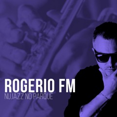 NuJazz No Parque Rogerio FM 20210421