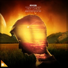 Ryos - Hey Child (Robin Clyne Festival Mix)