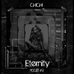 𝔼𝕋𝔼ℝℕ𝕀𝕋𝕐 VIII | ChiChi