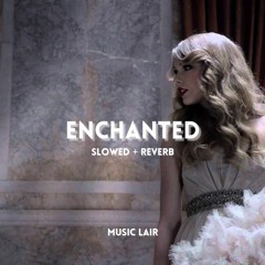 taylor swift - enchanted (slowed)