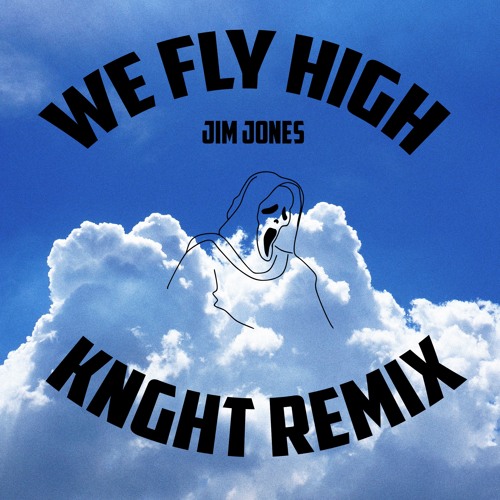 Stream Jim Jones We Fly High (KNGHT Remix) by KNGHT Listen online